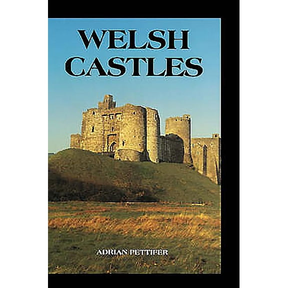 Welsh Castles: A Guide by Counties, (Hardcover)