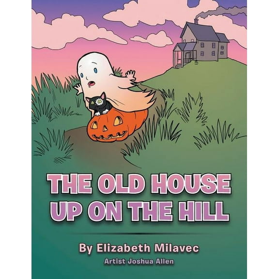 The Old House Up on the Hill, (Paperback)