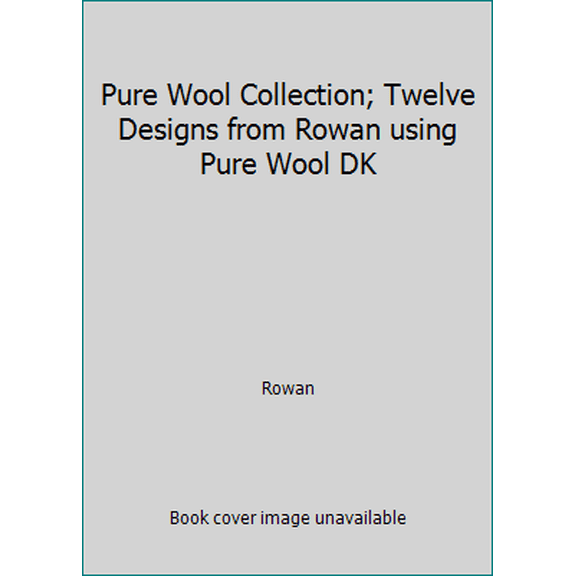 Pre-Owned Pure Wool Collection; Twelve Designs from Rowan using Pure Wool DK (Paperback) 1904485901 9781904485902