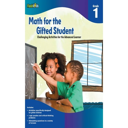 Math for the Gifted Student, Grade 1 : Challenging Activities for the Advanced (Best Homeschool Math Curriculum Gifted Kids)