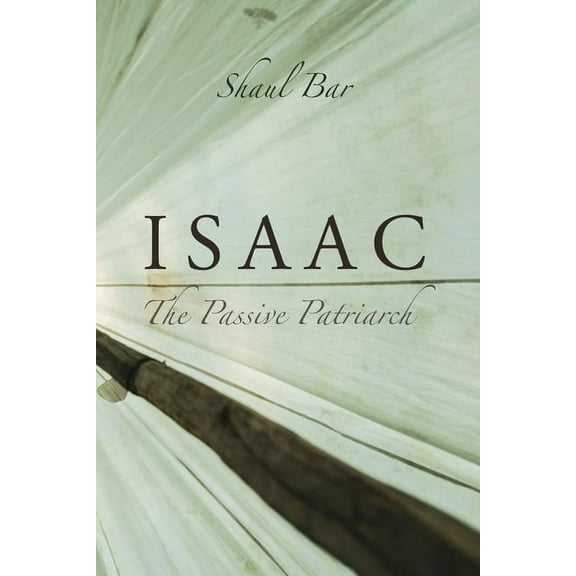 Isaac: The Passive Patriarch (Paperback)