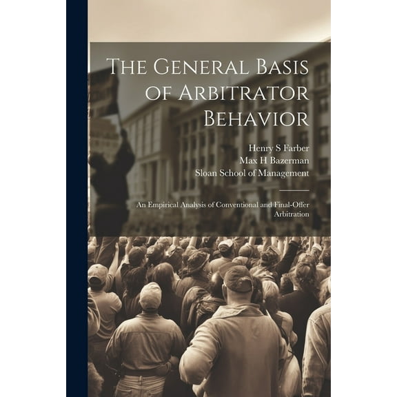 The General Basis of Arbitrator Behavior (Paperback)