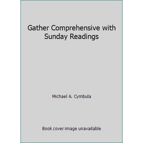 Pre-Owned Gather Comprehensive with Sunday Readings (Hardcover) 1579990371 9781579990374