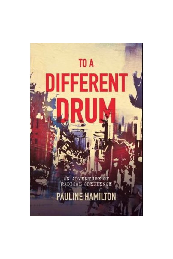 Pre-Owned To A Different Drum: An adventure of radical obedience (Paperback) by Pauline Hamilton