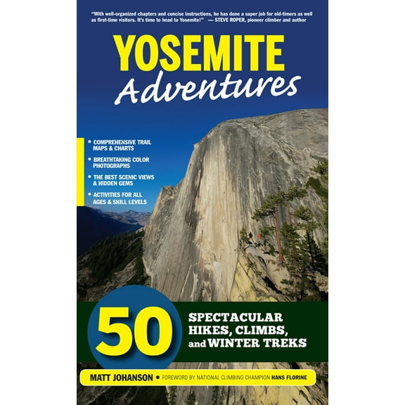 Yosemite Adventures : 50 Spectacular Hikes, Climbs, and Winter Treks - Paperback