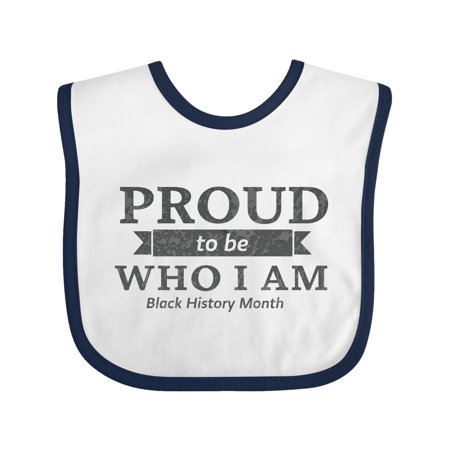 

Inktastic Proud to be Who I am Black History Month Gift Baby Boy or Baby Girl Bib