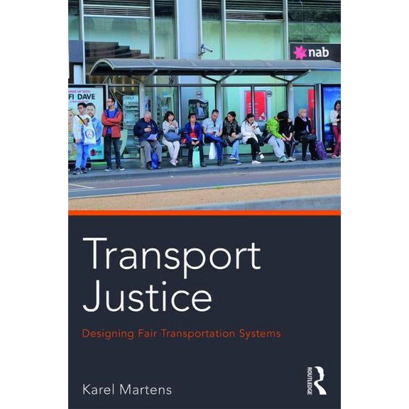 Transport Justice: Designing fair transportation systems, (Paperback)