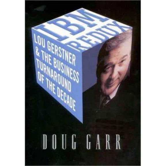 Pre-Owned IBM Redux: Lou Gerstner and the Business Turnaround of the Decade (Hardcover) 0887309437 9780887309434