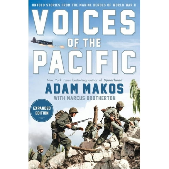 Voices of the Pacific, Expanded Edition: Untold Stories from the Marine Heroes of World War II, (Hardcover)