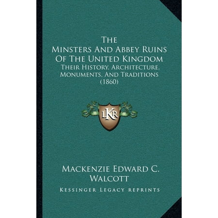 United Kingdom Christmas Traditions The Minsters and Abbey Ruins of the United Kingdom : Their History, Architecture, Monuments, and Traditions (1860) ()