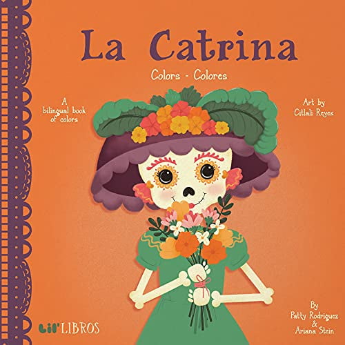 Lil' Libros La Catrina: Colors / Colores: A Bilingual Book of Colors, (Board Book)