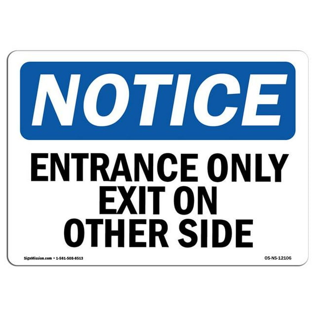 SignMission OS-NS-D-1014-L-12106 OSHA Notice Sign - Entrance Only Exit On Other Side