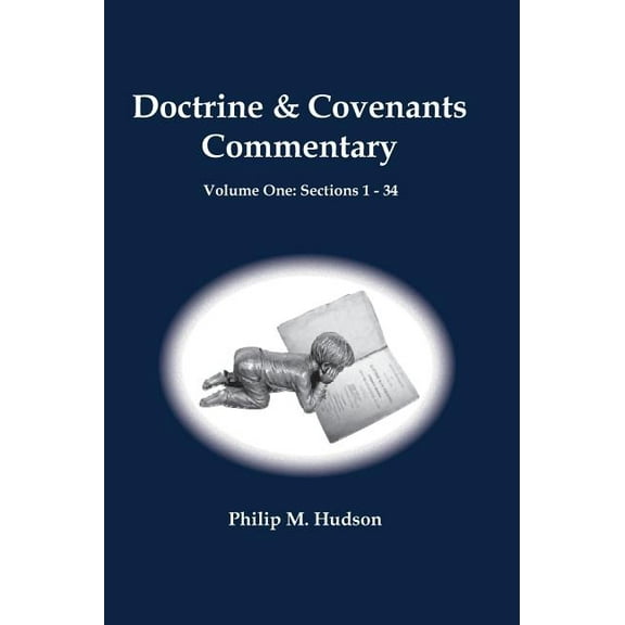 Doctrine & Covenants: Volume One: Sections 1 - 34, (Hardcover)