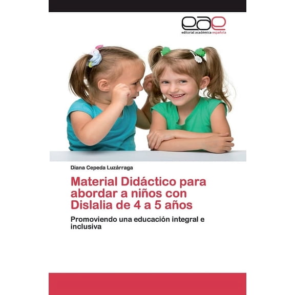 Material DidÃ¡ctico para abordar a niÃ±os con Dislalia de 4 a 5 aÃ±os, (Paperback)