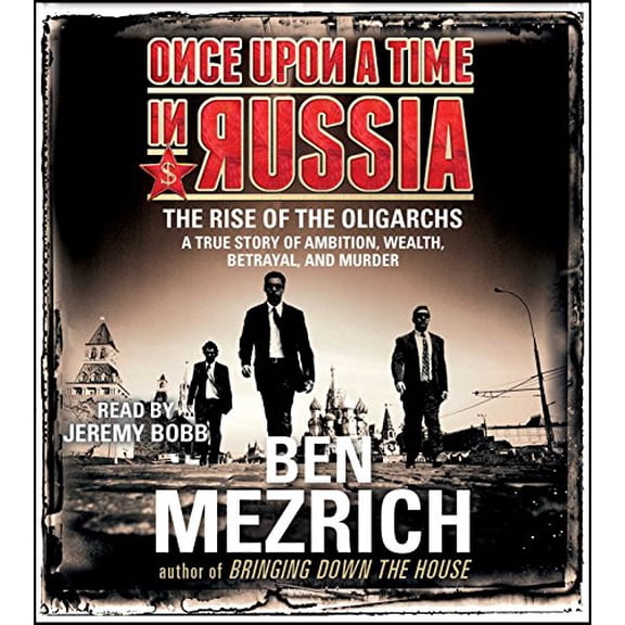 Pre-Owned Once Upon a Time in Russia: The Rise of the Oligarchs and the Greatest Wealth in History, 9781442387171, 1442387173, Paperback, Unabridged edition