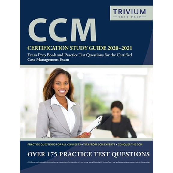 Pre-Owned CCM Certification Study Guide 2020-2021: Exam Prep Book and Practice Test Questions for the Certified Case Management Exam (Paperback) 1635306450 9781635306453