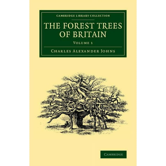 Cambridge Library Collection - Botany an The Forest Trees of Britain: Volume 1, (Paperback)