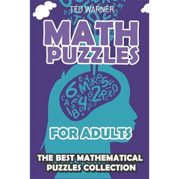 Math and Logic Puzzles: Math Puzzles For Adults: CalcuDoku Puzzles - 200 Math Puzzles with Answers (Paperback)