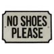 thumbnail image 1 of "NO HAY ZAPATOS POR FAVOR Placa de señal de metal con bordes cincelados, blanco y negro" Benzara Inc BM229314, 1 of 2