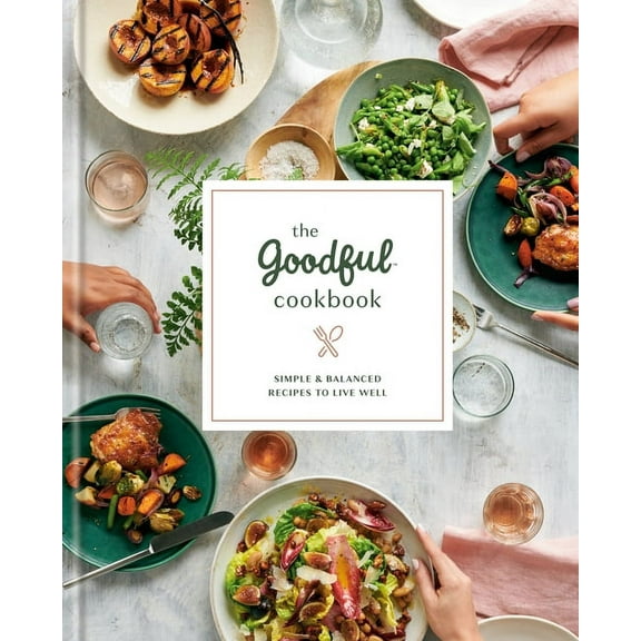 The Goodful Cookbook, (Hardcover)