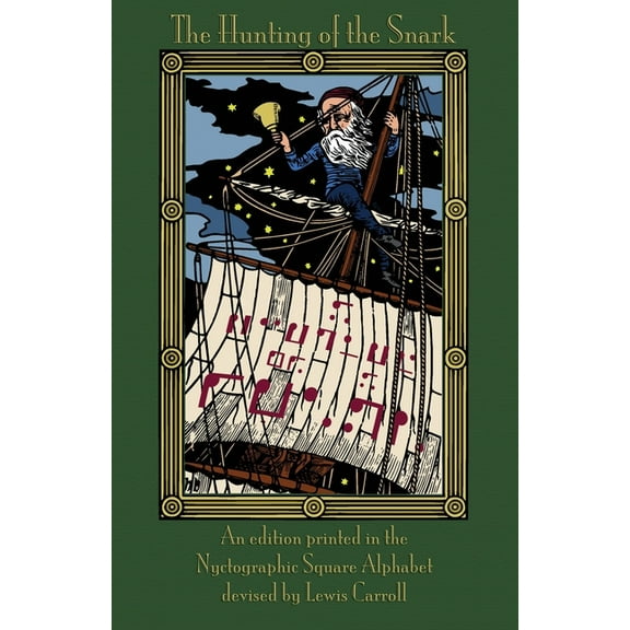 The Hunting of the Snark: An Edition Printed in the Nyctographic Square Alphabet Devised by Lewis Carroll, (Paperback)