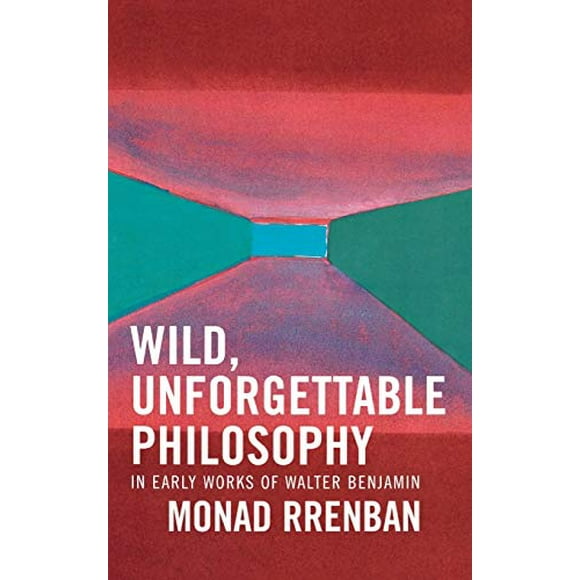Wild, Philosophy Inoubliable : dans les Uvres Précoces de Walter Benjamin