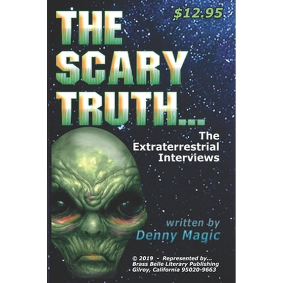 Pre-Owned The Scary Truth: The Alien Interviews (Paperback) 1702563774 9781702563772