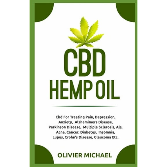 Pre-Owned CBD Hemp Oil: Cbd For Treating Pain, Depression, Anxiety, Alzhemimers Disease, Parkinson Disease, Multiple Sclerosis, Als, Acne, Can (Paperback) 1688889523 9781688889521