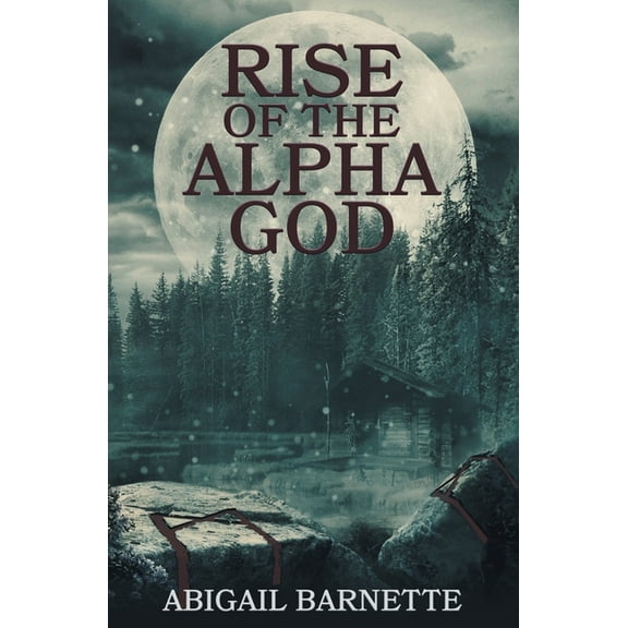 Taken by the Alpha King Rise of the Alpha God, Book 2, (Paperback)