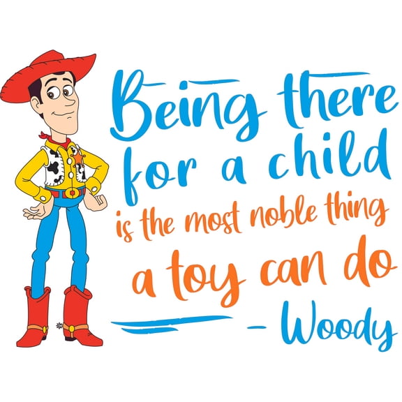 Kids Bedroom Living Room Removable Toy Story Sheriff Woody Cartoon Design Wall Decal Quotes 19" x 28" | Being There For A Child Is The Most Noble Thing A Toy Can Do - Vinyl Home Art Decor Sticker