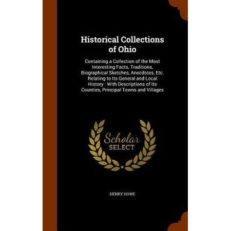 Most Interesting Facts >> Historical Collections Of Ohio Containing A Collection Of The Most Interesting Facts Traditions Biographical Sketches Anecdotes Etc Relating To Most Interesting Facts >> Historical Collections Of Ohio Containing A Collection Of The Most Interesting Facts Traditions Biographical Sketches Anecdotes Etc Relating To