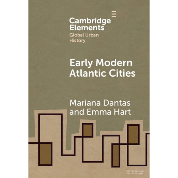 Elements in Global Urban History Early Modern Atlantic Cities, (Hardcover)