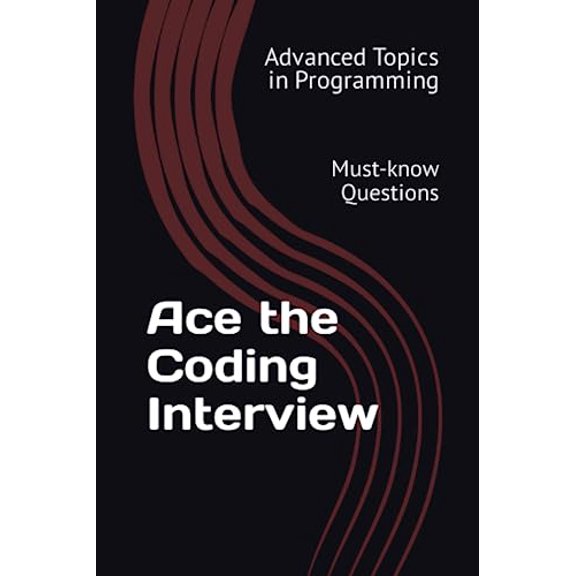 Pre-Owned Advanced Topics in Programming Ace the Coding Interview: Must-know Questions, Book 1, (Paperback)