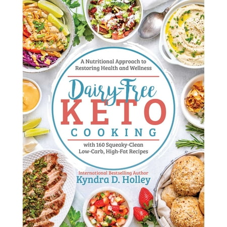 Dairy Free Keto Cooking : A Nutritional Approach to Restoring Health and (The Best Cooking Oils For Your Health)