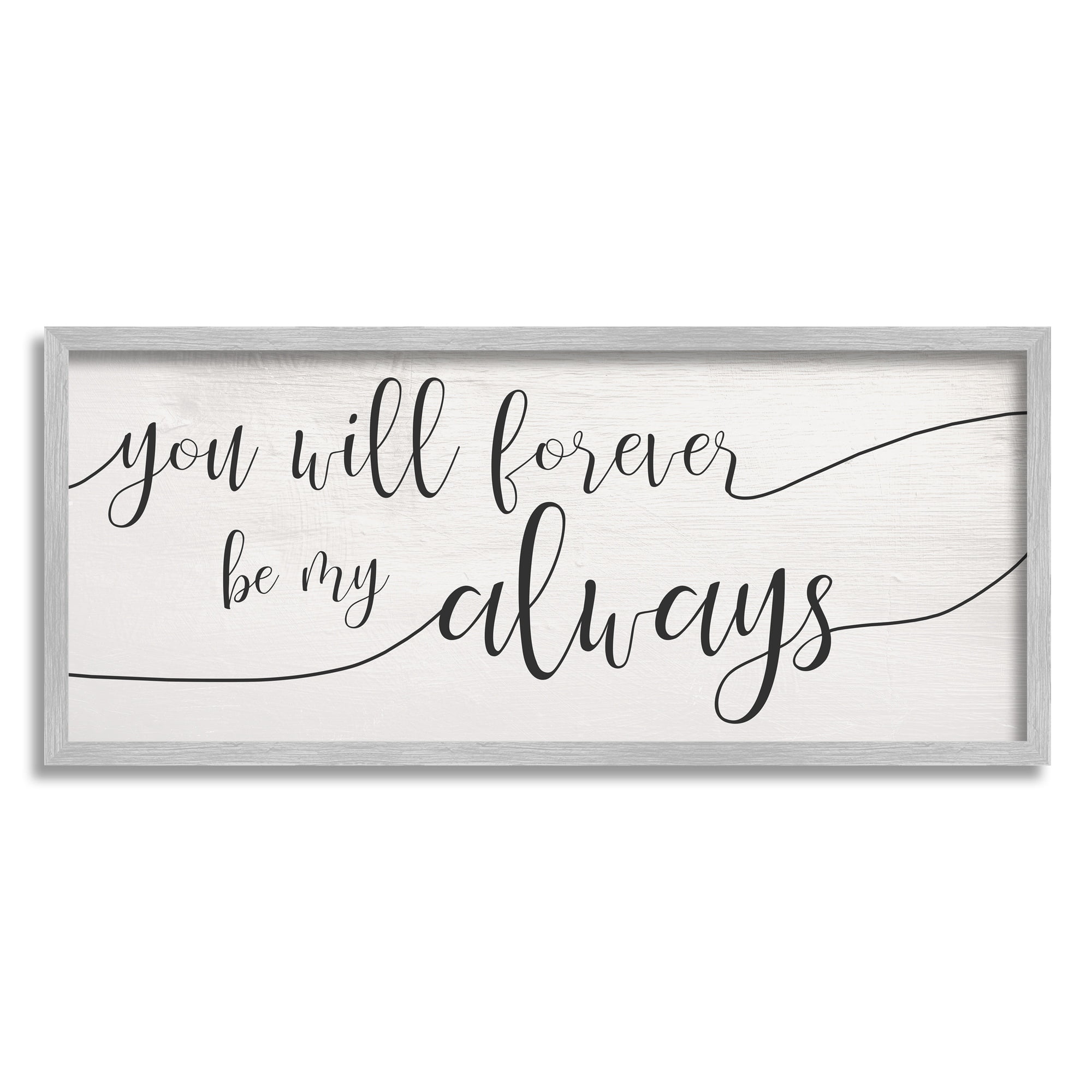 Stupell Industries Forever Be My Always Romantic Cursive Typography, 10 x 24, Designed by Daphne Polselli