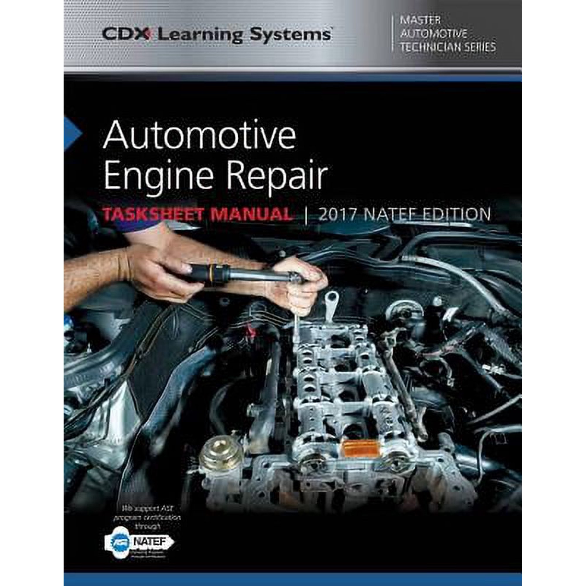 Automotive Engine Repair Tasksheet Manual : CDX Master Automotive Technician Series