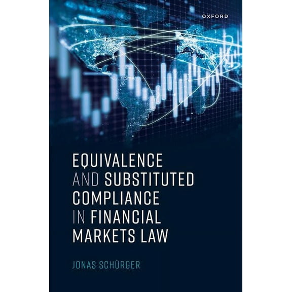 Equivalence and Substituted Compliance in Financial Markets Law, (Hardcover)