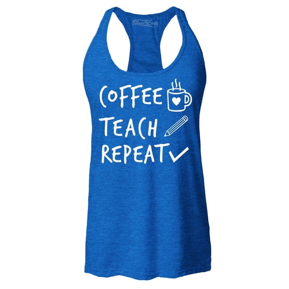 Shop4Ever Women's Coffee Teach Repeat Teacher Racerback Tank Top X-Small Royal Blue