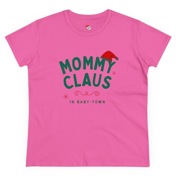 Mommy Claus in baby town- Christmas, Santa Women's Funny T-Shirt Holidays