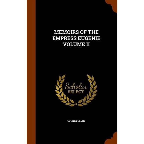 Memoirs of the Empress Eugenie Volume II (Hardcover)