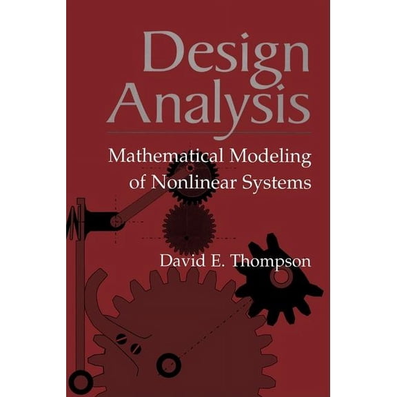 Design Analysis: Mathematical Modeling of Nonlinear Systems, (Hardcover)