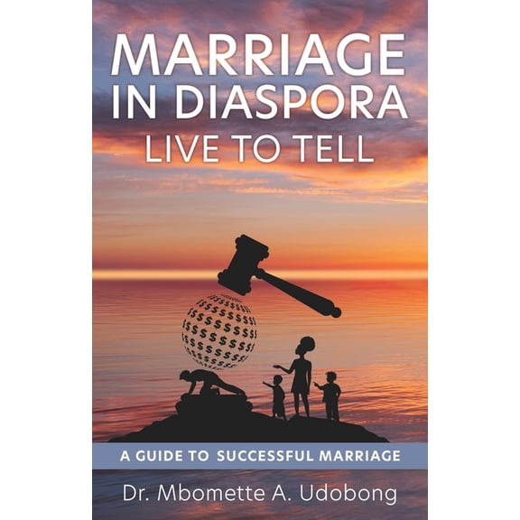 Marriage in Diaspora Live to Tell: A Guide to Successful Marriage, (Paperback)