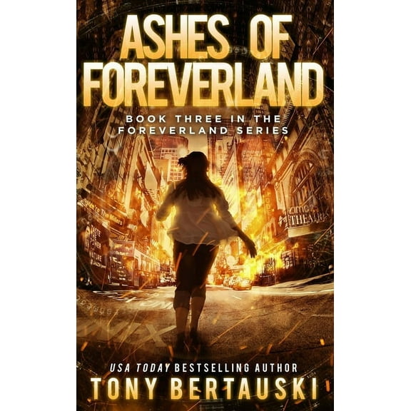 Foreverland Ashes of Foreverland: A Science Fiction Thriller, Book 3, (Hardcover)