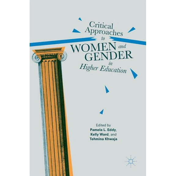 Critical Approaches to Women and Gender in Higher Education, (Hardcover)
