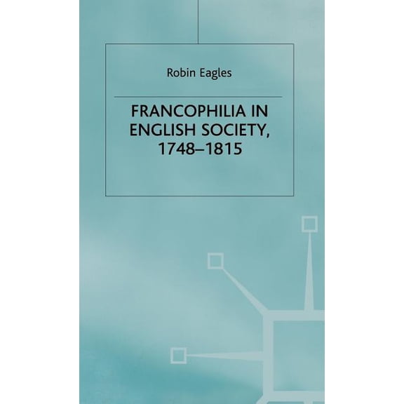 Francophilia in English Society, (Hardcover)