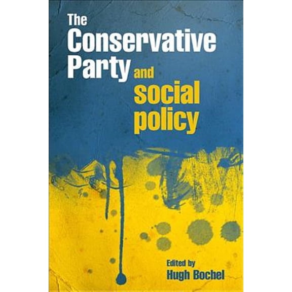 Pre-Owned The Conservative Party and social policy (Hardcover)