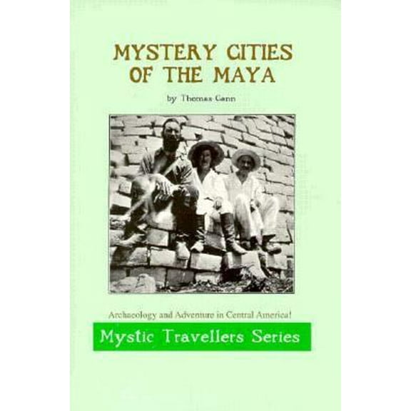 Pre-Owned Mystery Cities of the Maya: Mystic Traveler Series (Paperback) 0932813178 9780932813176