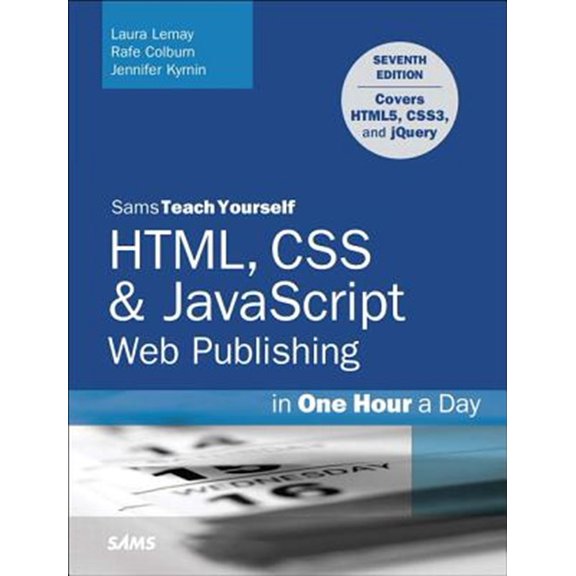Pre-Owned Html, CSS & JavaScript Web Publishing in One Hour a Day, Sams Teach Yourself: Covering Html5, Css3, and jQuery (Paperback) 0672336235 9780672336232