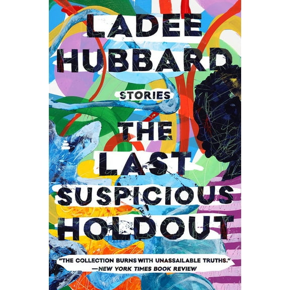 The Last Suspicious Holdout: Stories, (Paperback)