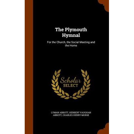 The Plymouth Hymnal For The Church The Social Meeting And The Home - 